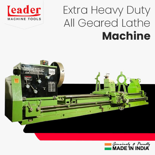 Extra Heavy Duty All Geared Lathe Machine